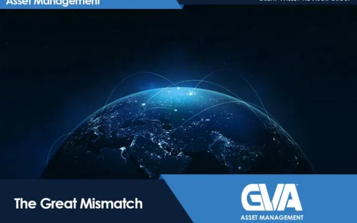Banner image for Asset Management: globe with connecting arcs over dark space, title 'The Great Mismatch' and logos for Great Valley Advisor Group and GVA Asset Management.